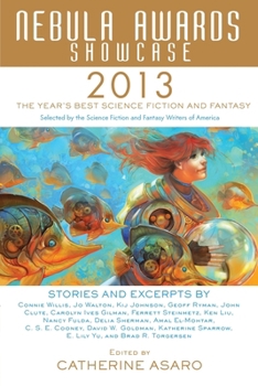 Nebula Awards Showcase 2013 - Book #47 of the Nebula Awards Showcases