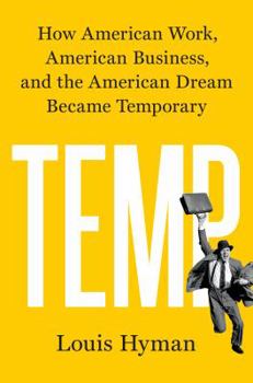 Hardcover Temp: How American Work, American Business, and the American Dream Became Temporary Book