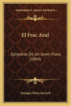 Paperback El Frac Azul: Episodios De Un Joven Flaco (1864) [Spanish] Book