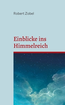 Paperback Einblicke ins Himmelreich: Das Interview mit einem Toten [German] Book