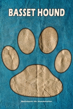 Basset Hound Notizbuch für Hundehalter: Hunderasse Basset Hound. Ideal als Geschenk für Hundebesitzer - 6x9 Zoll (ca. Din. A5) - 100 Seiten - gepunktete Linien (German Edition)