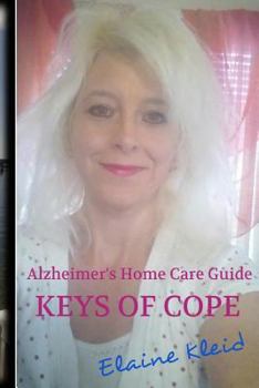 Paperback Alzheimer's Home Care Guide: Keys Of Cope Book