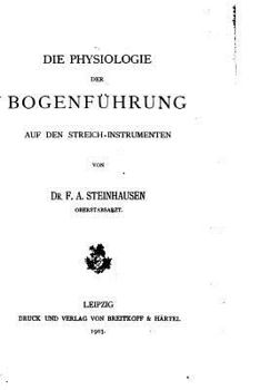 Paperback Die Physiologie der Bogenführung auf den Streich-instrumenten [German] Book