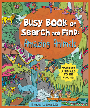 Hardcover Busy Book of Search and Find: Amazing Animals Book