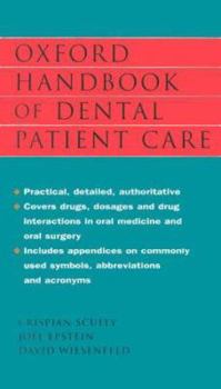 Oxford Handbook of Dental Patient Care (Oxford Handbooks) - Book  of the Oxford Medical Handbooks
