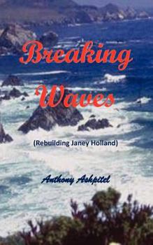 Paperback Breaking Waves - Rebuilding Janey Holland Book