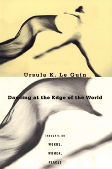 Dancing at the Edge of the World: Thoughts on Words, Women, Places - Book  of the About Writing
