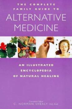 Paperback The Complete Family Guide to Alternative Medicine: An Illustrated Encyclopedia of Natural Healing Book
