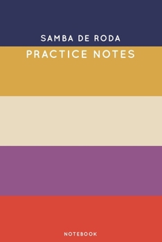 Samba de roda Practice Notes: Cute Stripped Autumn Themed Dancing Notebook for Serious Dance Lovers - 6"x9" 100 Pages Journal (Boho Dancing Book Series)