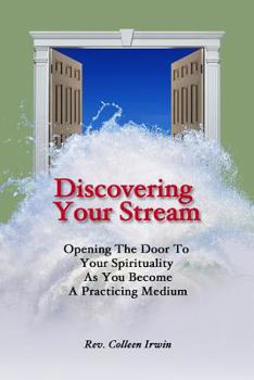 Paperback Discovering Your Stream: Opening The Door To Your Spirituality As You Become A Practicing Medium Book