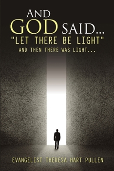 Paperback And God Said... "Let There Be Light": And Then There Was Light... Book