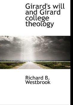 Hardcover Girard's Will and Girard College Theology Book