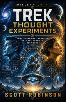 Paperback Star Trek Thought Experiments: Mind-Expanding Excursions into Philosophical Deep Space Book