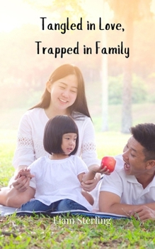 Tangled in Love, Trapped in Family