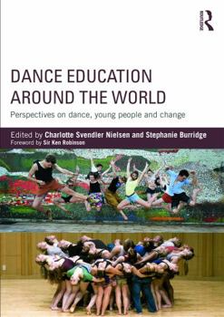 Paperback Dance Education Around the World: Perspectives on Dance, Young People and Change Book