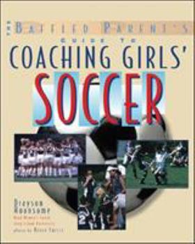 Paperback Coaching Girls' Soccer: A B Book