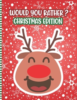 Would You Rather ? Christmas Edition: A Fun Family Activity Book for Boys and Girls Ages 6 to 12 - Stocking Stuffer & Gift Idea ( Christmas Children's