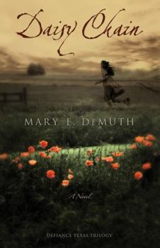 Daisy Chain: A Novel (Defiance Texas Trilogy) - Book #1 of the Defiance, Texas Trilogy