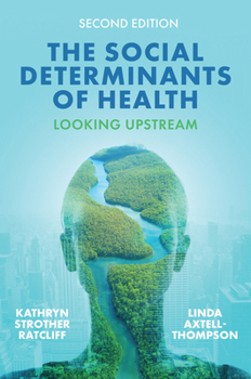 Social Determinants of Health : Looking Upstream