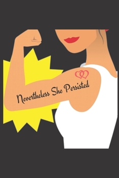 Paperback Nevertheless She Persisted - Positive Journal: 6x9 Blank Lined Journal/Notebook Book