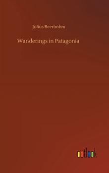 Hardcover Wanderings in Patagonia Book