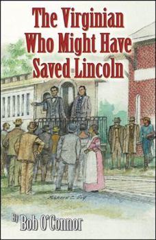 Paperback The Virginian Who Might Have Saved Lincoln Book