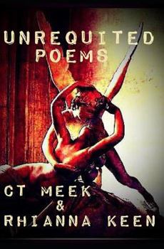 Paperback Unrequited Poems: By CT Meek & Rhianna Keen Book