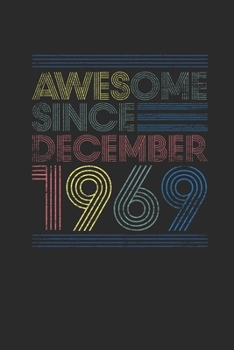 Awesome Since December 1969: Graph Ruled Notebook / Journal (6" X 9" - 5 X 5 Graph Ruled) – 50 years old Birthday Gift and 50th Anniversary Gift for Women And Men