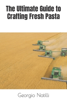 Paperback The Ultimate Guide to Crafting Fresh Pasta Book