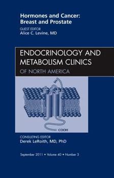 Hardcover Hormones and Cancer: Breast and Prostate, an Issue of Endocrinology and Metabolism Clinics of North America: Volume 40-3 Book