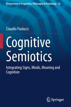 Paperback Cognitive Semiotics: Integrating Signs, Minds, Meaning and Cognition Book