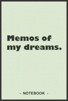 Memos of my dreams - To draw and note down your dreams memories, emotions and interpretations: 6"x9" notebook with 110 blank lined pages
