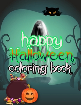 happy Halloween Coloring Book: Large Print Coloring Activity Book for Preschoolers, Toddlers, Children and Seniors