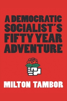 Paperback A Democratic Socialist's Fifty Year Adventure Book