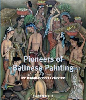 Paperback Pioneers of Balinese Painting: The Collection of Rudolf Bonnet Book