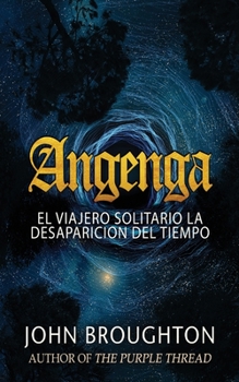 Paperback Angenga - El Viajero Solitario La Desaparicion Del Tiempo [Spanish] Book