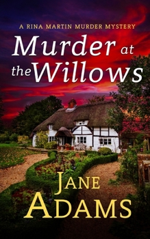 MURDER AT THE WILLOWS a gripping cozy crime mystery full of twists - Book #8 of the Rina Martin