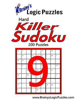 Paperback Brainy's Logic Puzzles Hard Killer Sudoku #9: 200 Puzzles Book