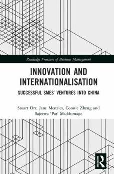 Hardcover Innovation and Internationalisation: Successful SMEs' Ventures into China Book