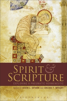 Paperback Spirit and Scripture: Exploring a Pneumatic Hermeneutic Book