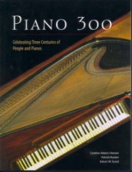 Paperback Piano 300: Celebrating Three Centuries of People and Pianos Book