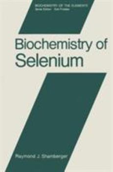 Hardcover Biochemistry of Selenium (Biochemistry of the Elements) Book
