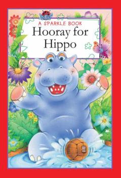 Hardcover A Sparkle Book: Hooray for Hippo Book