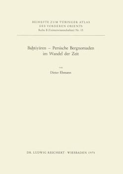 Bahtiyaren, Persische Bergnomaden Im Wandel der Zeit