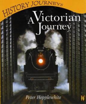Hardcover A Victorian Journey (History Journeys) Book