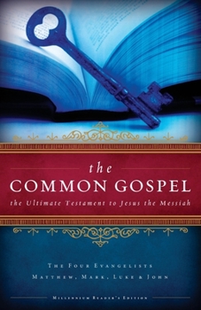 Paperback The Common Gospel: The Ultimate Testament to Jesus the Messiah Book