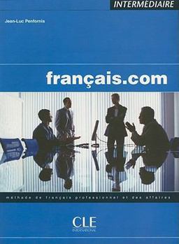 Paperback Francais.Com, Intermediaire: Methode de Francais Professionnel Et Des Affaires [French] Book