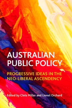 Hardcover Australian Public Policy: Progressive Ideas in the Neoliberal Ascendency Book