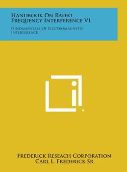 Hardcover Handbook on Radio Frequency Interference V1: Fundamentals of Electromagnetic Interference Book