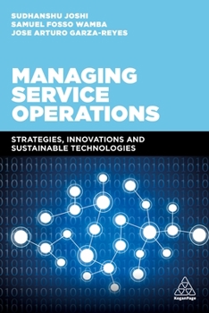 Paperback Managing Service Operations: Strategies, Innovations and Sustainable Technologies Book